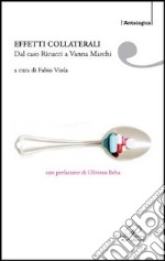 Effetti collaterali. Dal caso Ricucci a Vanna Marchi libro