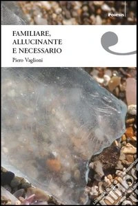 Familiare, allucinante e necessario libro