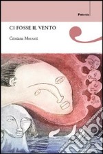 Ci fosse il vento libro