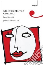 Nell'aria del tuo giardino libro