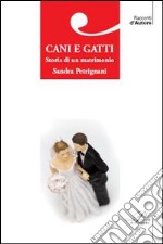 Cani e gatti. Storia di un matrimonio