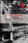 Agatha Christie e il mistero della sua scomparsa libro