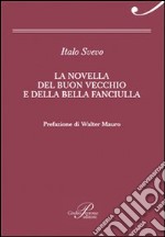 La novella del buon vecchio e della bella fanciulla libro