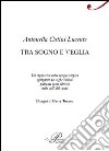 Tra sogno e veglia libro di Catini Lucente Antonella