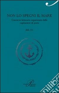 Non lo spegni, il mare... libro