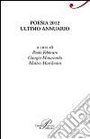 Poesia 2012. Ultimo annuario libro