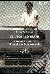 Giancarlo Siani. Passione e morte di un giornalista scomodo libro