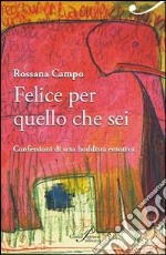 Felice per quello che sei. Confessioni di una buddista emotiva libro