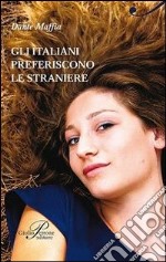 Gli italiani preferiscono le straniere libro