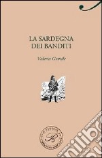 La Sardegna dei banditi libro