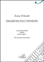 Emozioni incustodite libro