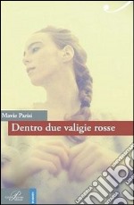 Dentro due valigie rosse libro