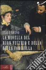 La novella del buon vecchio e della bella fanciulla libro