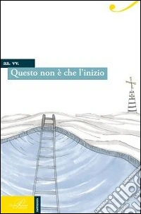 Questo non è che l'inizio libro