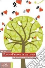 Poesie d'amore in un tweet libro