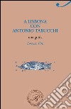 A Lisbona con Antonio Tabucchi libro di Pini Lorenzo