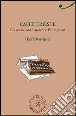 Caffè Trieste. Colazione con Lawrence Ferlinghetti