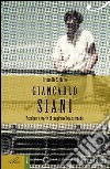 Giancarlo Siani. Passione e morte di un giornalista scomodo libro