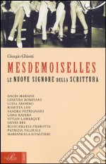 Mesdemoiselles. Le nuove signore della scrittura libro