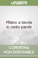 Milano a tavola in cento parole libro