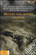 Meglio non morire d'estate libro