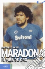 Maradona. Il pibe de oro libro