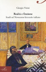 Realtà e finzione. Studi sul Novecento letterario italiano libro