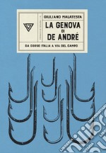 La Genova di De Andrè libro