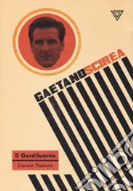 Gaetano Scirea. Il gentiluomo libro