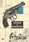 Omicidio al roadhouse libro