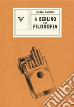 A Berlino con filosofia libro