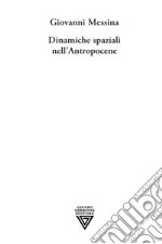 Dinamiche spaziali nell'antropocene libro