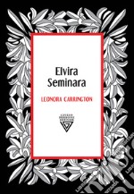 Leonora Carrington. Dea della metamorfosi libro