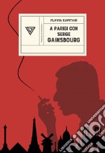 A Parigi con Serge Gainsbourg. Sulle strade della rivoluzione con Jane Birkin libro