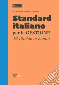 Phoenix 5.0 Standard italiano per la Gestione del Rischio in Sanità libro