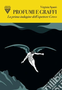 Profumi e graffi. La prima indagine dell'ispettore Greco libro