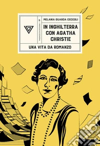 In Inghilterra con Agatha Christie. Una vita da romanzo libro