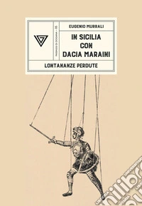In Sicilia con Dacia Maraini. Lontananze perdute libro