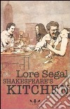 Shakespeare's kitchen libro di Segal Lore