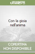 Con la gioia nell'anima libro