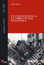 Le origini della guerra civile spagnola libro