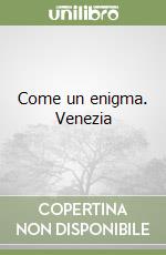 Come un enigma. Venezia libro