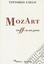 MozArt. Truffe su un genio libro