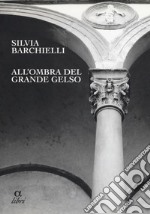 All'ombra del grande gelso libro