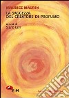 La saggezza del creatore di profumo libro