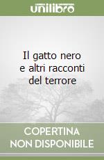 Il gatto nero e altri racconti del terrore