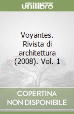 Voyantes. Rivista di architettura (2008). Vol. 1 libro