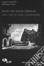 Ischia tra sogni e bisogni. L'isola verde nel cinema e nell'immaginario libro