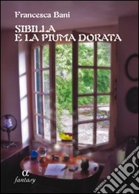 Sibilla e la piuma dorata