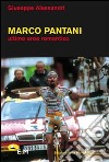 Marco Pantani. Ultimo eroe romantico libro